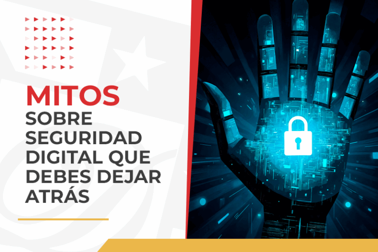 Mitos sobre seguridad digital que debes dejar atrás