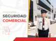 Seguridad comercial: la base para negocios más protegidos y confiables