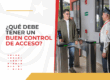 ¿Qué debe tener un buen control de acceso?